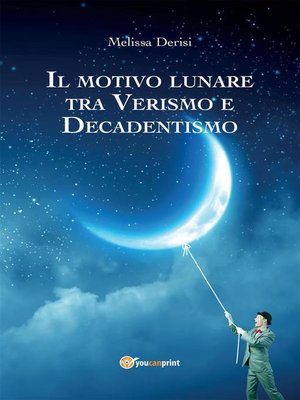 cover image of Il motivo lunare tra Verismo e Decadentismo